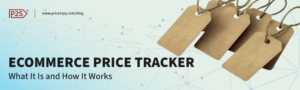 Price2Spy - eCommerce Price Tracker - What it is and how it works